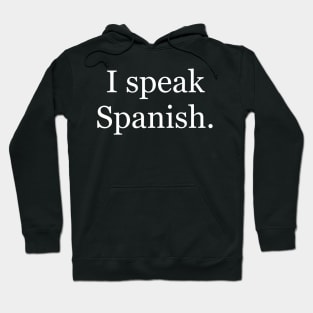 I speak Spanish. Hoodie